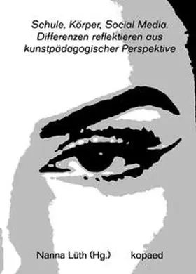 Lüth |  Schule, Körper, Social Media | Buch |  Sack Fachmedien