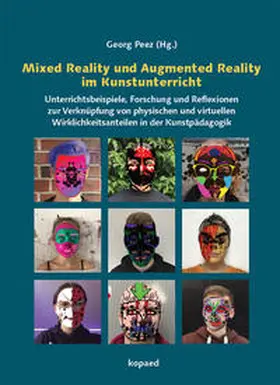 Peez |  Mixed Reality und Augmented Reality im Kunstunterricht | Buch |  Sack Fachmedien