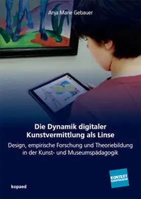 Gebauer |  Die Dynamik digitaler Kunstvermittlung als Linse | Buch |  Sack Fachmedien