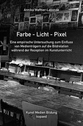 Waffner-Labonde |  Farbe – Licht – Pixel | Buch |  Sack Fachmedien