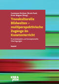 Kirchner / Pauli / Wagner |  Transkulturelle Bildwelten - multiperspektivische Zugänge im Kunstunterricht | Buch |  Sack Fachmedien