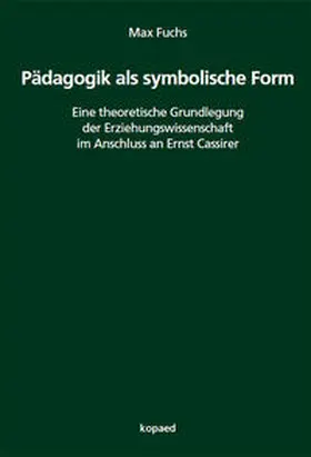 Fuchs | Pädagogik als symbolische Form | Buch | 978-3-96848-115-9 | www.sack.de