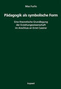 Fuchs |  Pädagogik als symbolische Form | Buch |  Sack Fachmedien