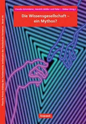 Schmiderer / Weber / Müller |  Die Wissensgesellschaft - ein Mythos? | Buch |  Sack Fachmedien