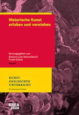 Lutz-Sterzenbach / Schulz |  Historische Kunst erleben und verstehen | eBook | Sack Fachmedien