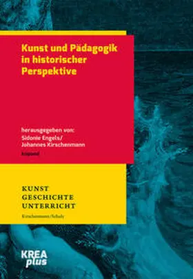 Engels / Kirschenmann |  Kunst und Pädagogik in historischer Perspektive | eBook | Sack Fachmedien