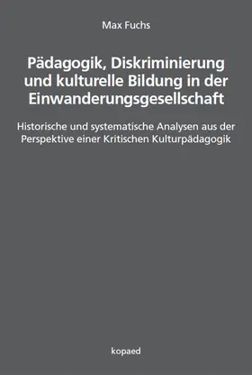 Fuchs |  Pädagogik, Diskriminierung und kulturelle Bildung in der Einwanderungsgesellschaft | eBook | Sack Fachmedien