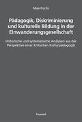 Fuchs |  Pädagogik, Diskriminierung und kulturelle Bildung in der Einwanderungsgesellschaft | eBook | Sack Fachmedien