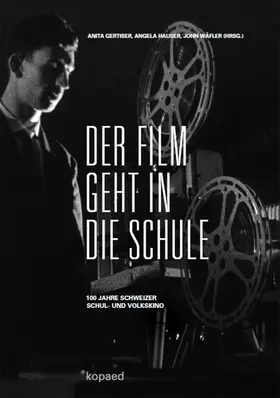Gertiser / Hauser / Wäfler |  Der Film geht in die Schule | eBook | Sack Fachmedien