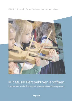 Schmidt / Gebauer / Leitow |  Mit Musik Perspektiven eröffnen | eBook | Sack Fachmedien