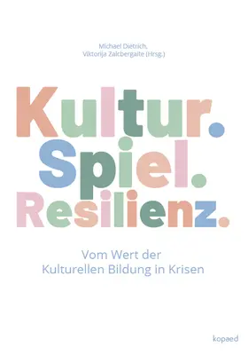 Dietrich / Zalcbergaite |  Kultur. Spiel. Resilienz. | eBook | Sack Fachmedien