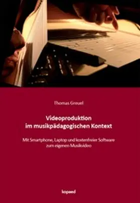 Greuel |  Videoproduktion im musikpädagogischen Kontext | eBook | Sack Fachmedien