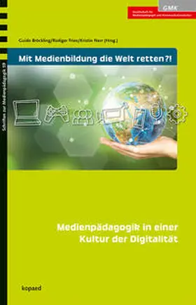 Narr / Bröckling / Fries |  Mit Medienbildung die Welt retten?! | Buch |  Sack Fachmedien