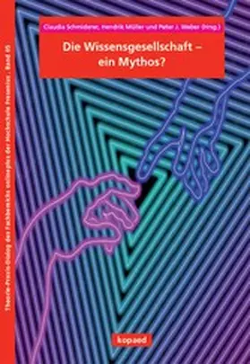 Müller / Schmiderer / Weber |  Die Wissensgesellschaft - ein Mythos? | eBook | Sack Fachmedien