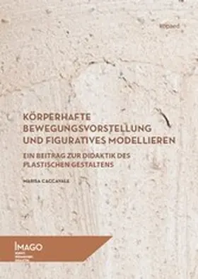 Caccavale |  Körperhafte Bewegungsvorstellung und figuratives Modellieren | eBook | Sack Fachmedien