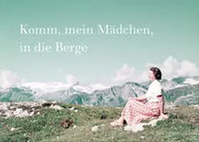 Stultiens |  Komm, mein Mädchen, in die Berge (dt./engl.) | Buch |  Sack Fachmedien