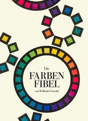 Ostwald |  Die Farbenfibel | Buch |  Sack Fachmedien