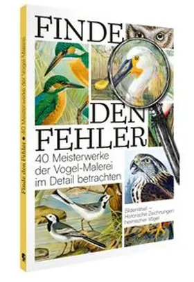 Finde den Fehler - 40 Meisterwerke der Vogel-Malerei | Buch |  Sack Fachmedien