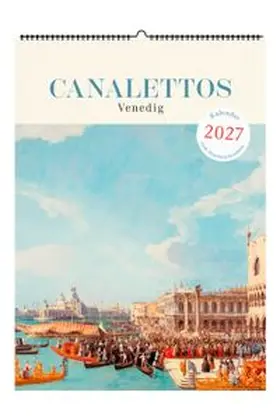 Canalettos Venedig. Wandkalender 2027 | Sonstiges | 978-3-96849-252-0 | www.sack.de