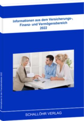 Schallöhr | Informationen aus dem Versicherungs-, Finanz- und Vermögensbereich 2022 | Buch | 978-3-96854-004-7 | sack.de