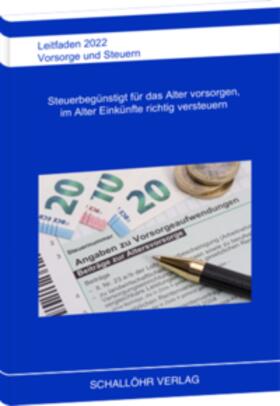 Schallöhr | Leitfaden 2022 Vorsorge und Steuern | Buch | 978-3-96854-086-3 | sack.de