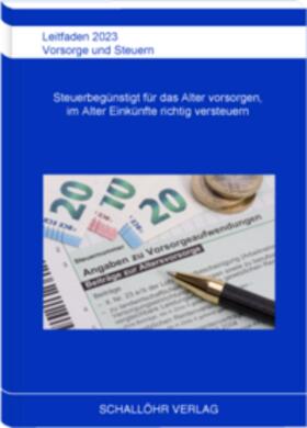 Schallöhr / SCHALLÖHR VERLAG GmbH | Leitfaden 2023 Vorsorge und Steuern | Buch | 978-3-96854-087-0 | sack.de