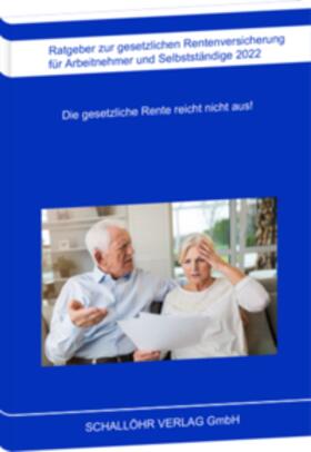 Schallöhr | Ratgeber Arbeitnehmer + Selbstständige 2022 | Buch | 978-3-96854-128-0 | sack.de