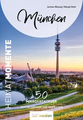 Müssig / Kohl |  München - HeimatMomente | Buch |  Sack Fachmedien
