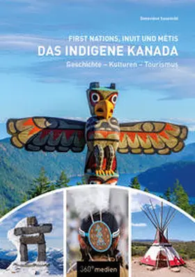 Susemihl |  Das indigene Kanada: First Nations, Inuit und Métis | Buch |  Sack Fachmedien