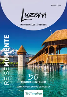 Quint |  Luzern mit Vierwaldstätter See – ReiseMomente | eBook | Sack Fachmedien