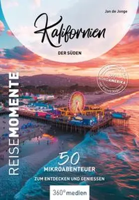 de Jonge | Kalifornien - Der Süden - ReiseMomente | E-Book | www.sack.de