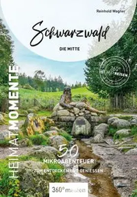 Wagner |  Schwarzwald - Die Mitte - HeimatMomente | eBook | Sack Fachmedien