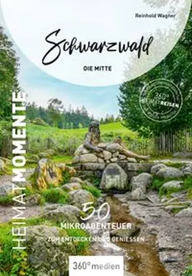 Wagner |  Schwarzwald - Die Mitte - HeimatMomente | eBook | Sack Fachmedien