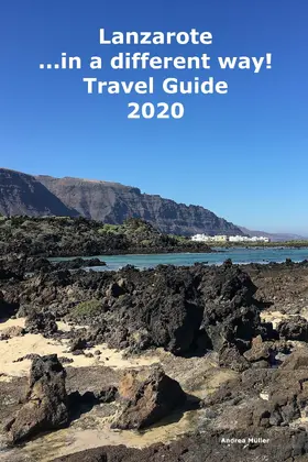 Müller |  Lanzarote ...in a different way! Travel Guide 2020 | eBook | Sack Fachmedien