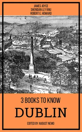 Joyce / Fanu / Howard |  3 books to know Dublin | eBook | Sack Fachmedien