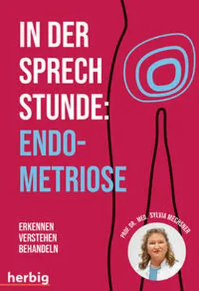 Mechsner |  In der Sprechstunde: Endometriose; Erkennen - Verstehen -Behandeln | Buch |  Sack Fachmedien