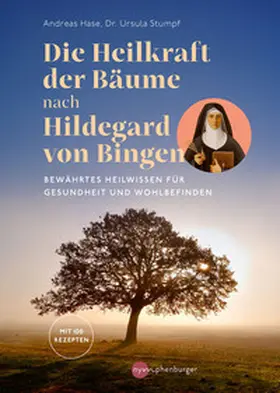 Hase / Stumpf |  Die Heilkraft der Bäume nach Hildegard von Bingen | Buch |  Sack Fachmedien