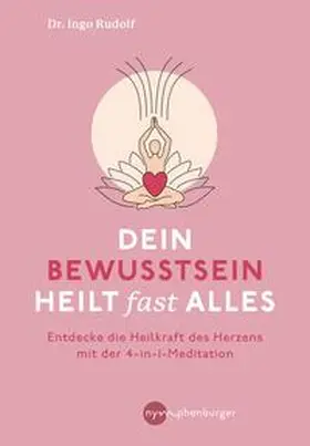 Rudolf |  Dein Bewusstsein heilt fast alles | eBook | Sack Fachmedien