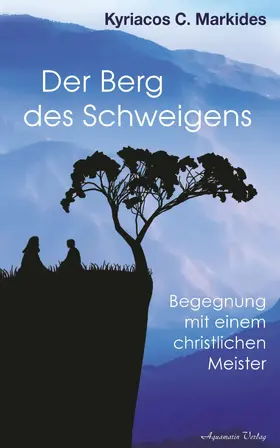 Markides |  Der Berg des Schweigens: Begegnung mit einem christlichen Meister | eBook | Sack Fachmedien