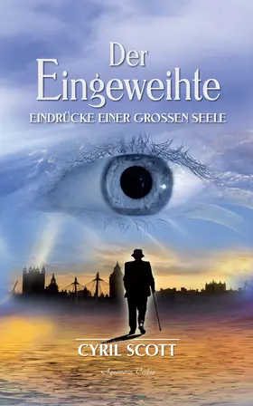 Scott |  Der Eingeweihte - Eindrücke einer großen Seele | eBook | Sack Fachmedien