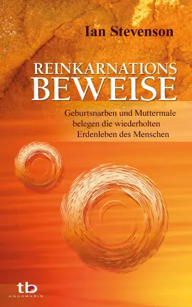 Stevenson |  Reinkarnationsbeweise: Geburtsnarben und Muttermale belegen die wiederholten Erdenleben des Menschen | eBook | Sack Fachmedien