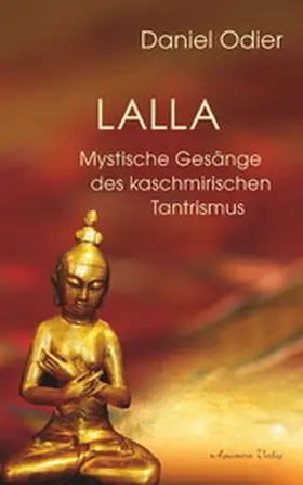 Odier |  Lalla - Mystische Gesänge des kaschmirischen Tantrismus | eBook | Sack Fachmedien