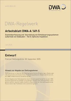 Arbeitsblatt DWA-A 149-5 Zustandserfassung und -beurteilung von Entwässerungssystemen außerhalb von Gebäuden Teil 5: Optische Inspektion (Entwurf) | Buch |  Sack Fachmedien