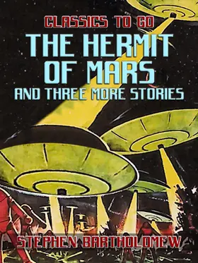 Bartholomew |  The Hermit of Mars and three more Stories | eBook | Sack Fachmedien