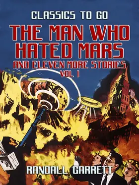 Garrett |  The Man Who Hated Mars and eleven more Stories Vol I | eBook | Sack Fachmedien