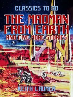 Laumer |  The Madman From Earth and five more stories | eBook | Sack Fachmedien