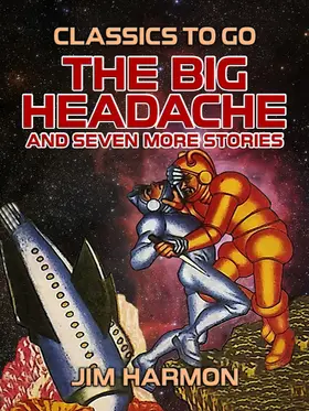 Harmon |  The Big Headache and seven more stories | eBook | Sack Fachmedien