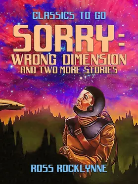 Rocklynne |  Sorry: Wrong Dimension and two more stories | eBook | Sack Fachmedien