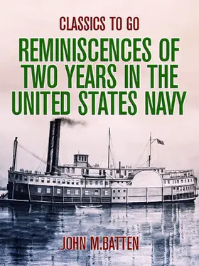 Batten |  Reminiscences of Two Years in the United States Navy | eBook | Sack Fachmedien