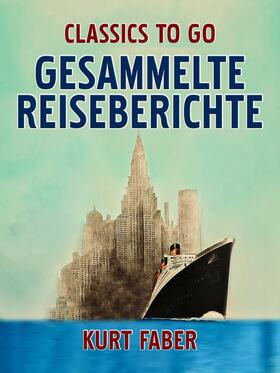 Faber | Gesammelte Reiseberichte | E-Book | sack.de